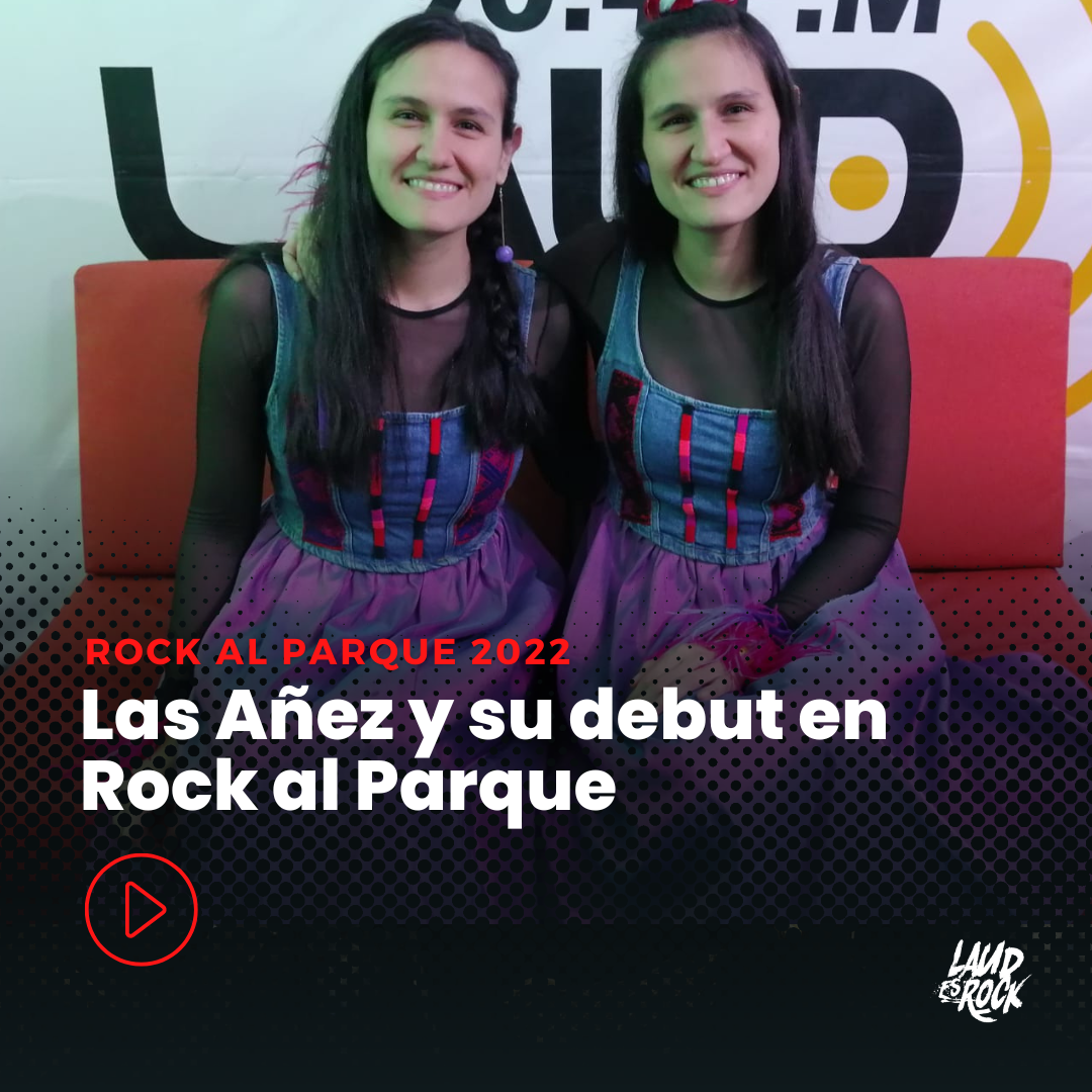 Imagen noticia Las Añez y su debut en Rock al Parque