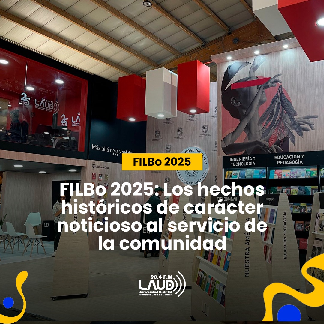 Imagen noticia FILBo 2025: Los hechos históricos de carácter noticioso al servicio de la comunidad     