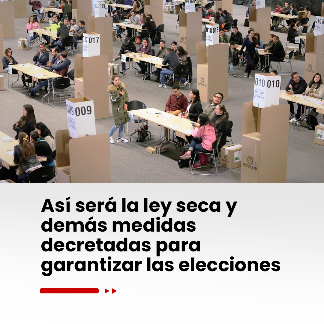 Imagen noticia Así será la ley seca y demás medidas decretadas para garantizar las elecciones