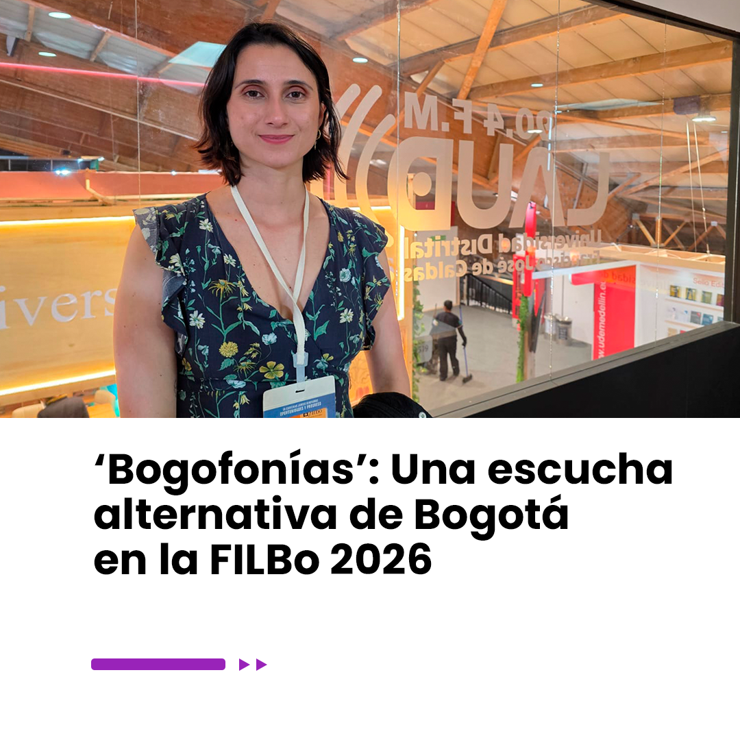 Imagen noticia ‘Bogofonías’: Una escucha alternativa de Bogotá en la FILBo 2026