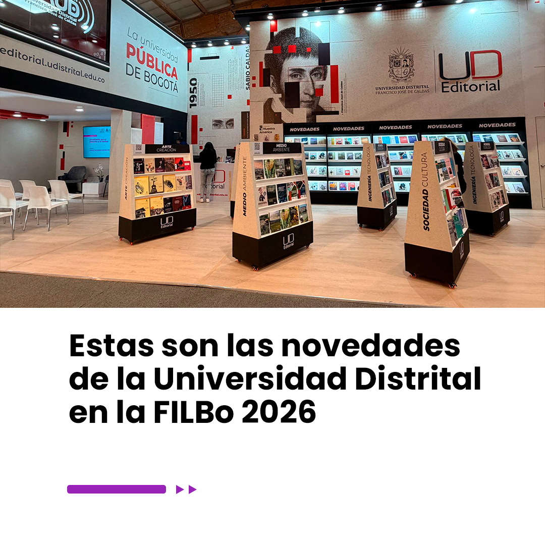 Imagen noticia Estas son las novedades de la Universidad Distrital en la FiLBo 2026
