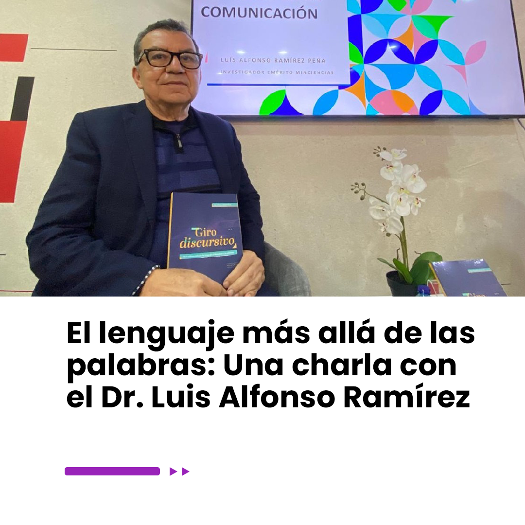 Imagen noticia El lenguaje más allá de las palabras: Una charla con el Dr. Luis Alfonso Ramírez