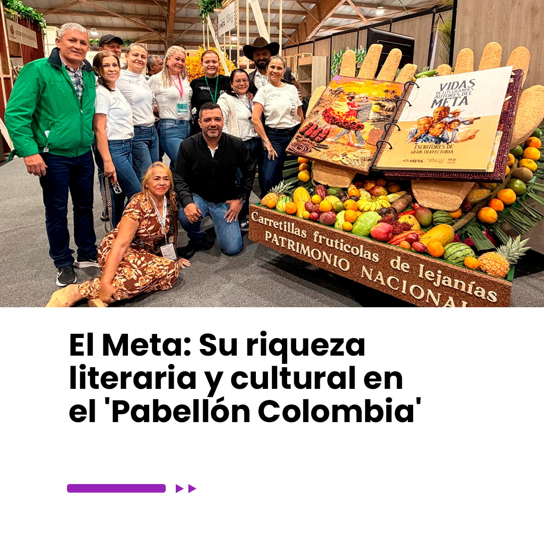 Imagen noticia El Meta: Su riqueza literaria y cultural en el 'Pabellón Colombia'