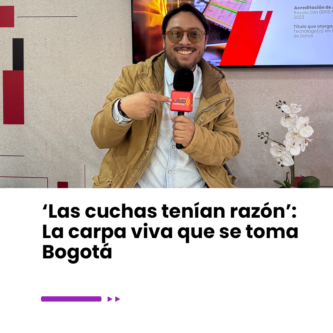 Imagen noticia ‘Las cuchas tenían razón’: La carpa viva que se toma Bogotá