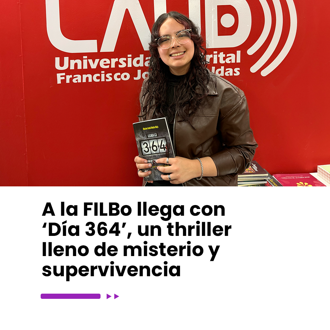 Imagen noticia A la FILBo llega con ‘Día 364’, un thriller lleno de misterio y supervivencia