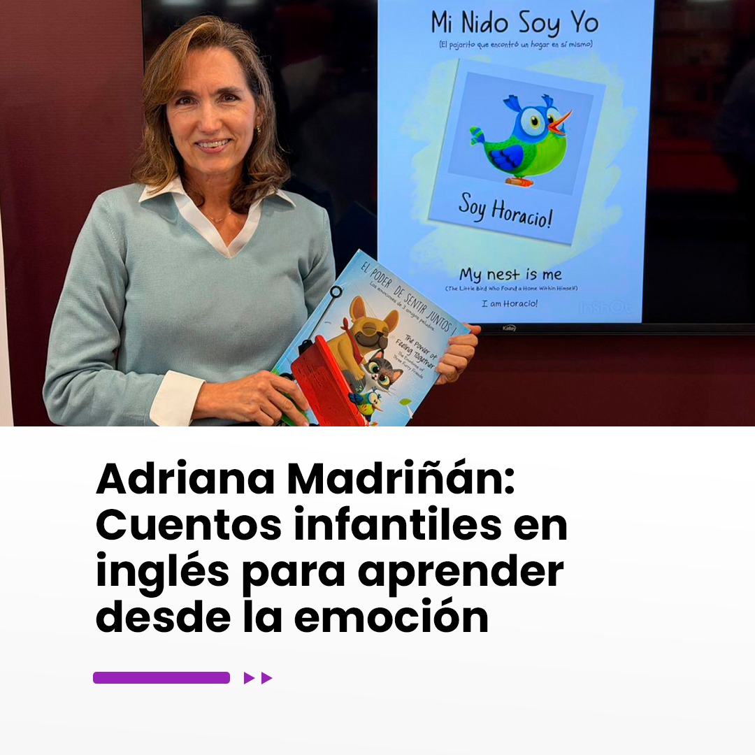 Imagen noticia Adriana Madriñán: Cuentos infantiles en inglés para aprender desde la emoción