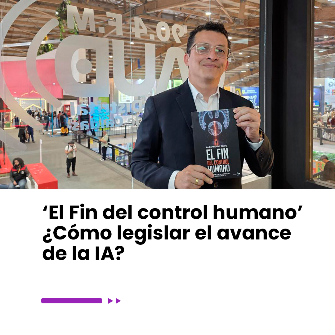 Imagen noticia ‘El Fin del control humano’ ¿Cómo legislar el avance de la IA?