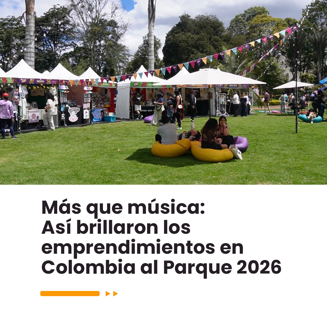 Imagen noticia Más que música: Así brillaron los emprendimientos en Colombia al Parque 2026
