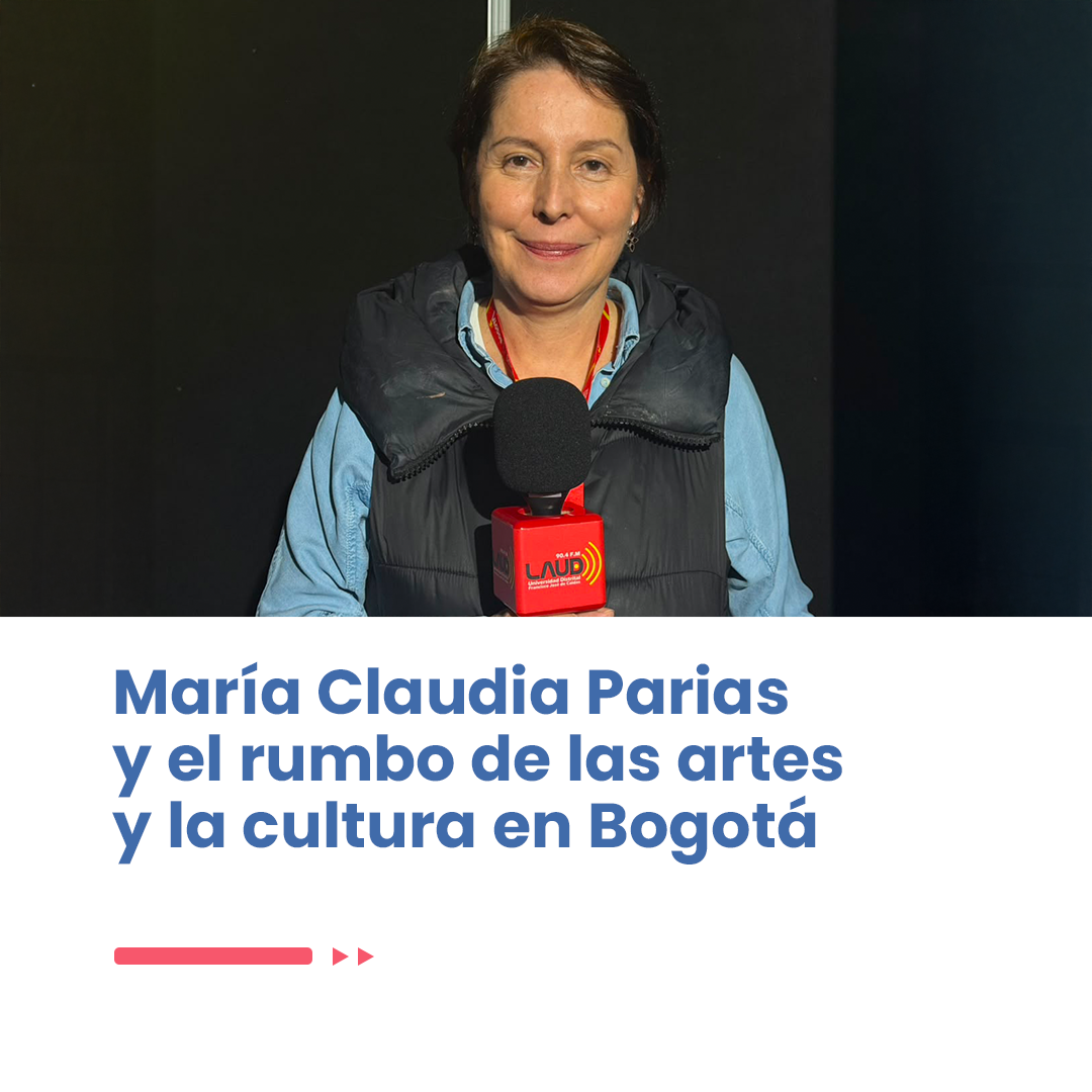 Imagen noticia María Claudia Parias y el rumbo de las artes y la cultura en Bogotá