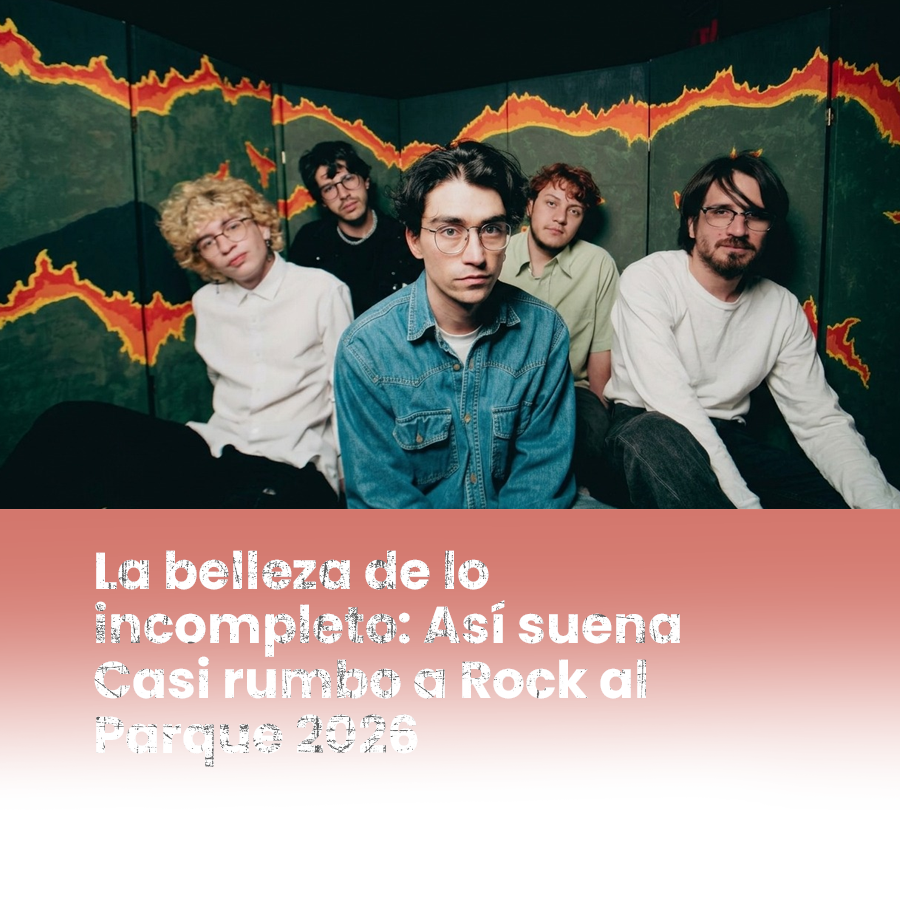 Imagen noticia La belleza de lo incompleto: Así suena Casi rumbo a Rock al Parque 2026
