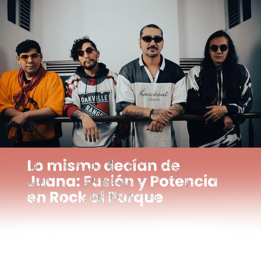 Imagen noticia Lo mismo decían de Juana: Fusión y Potencia en Rock al Parque