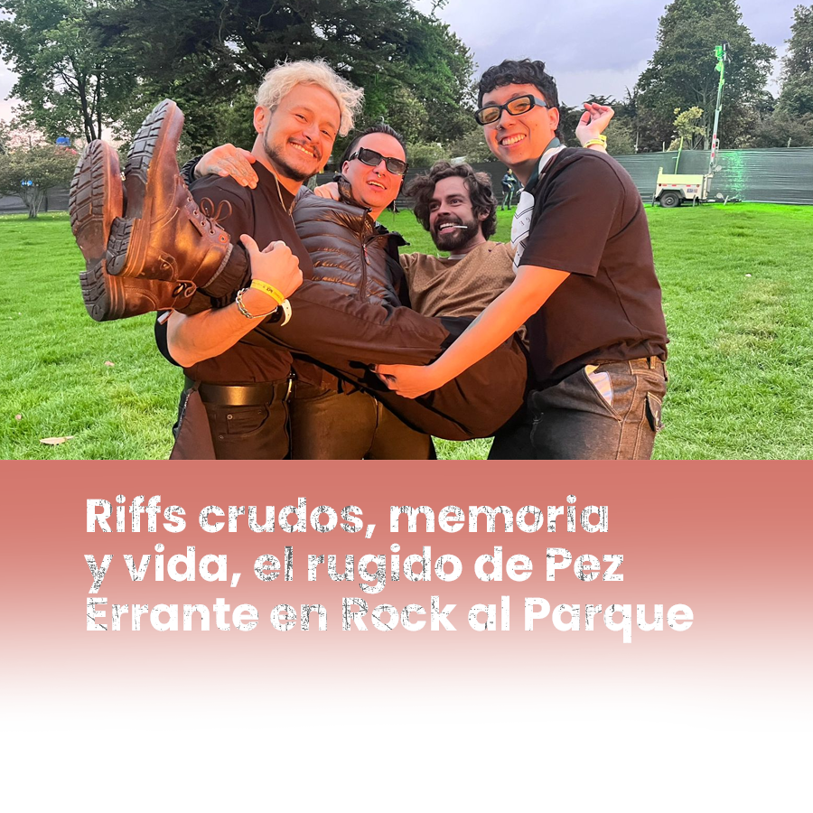 Imagen noticia Riffs crudos, memoria y vida, el rugido de Pez Errante en Rock al Parque