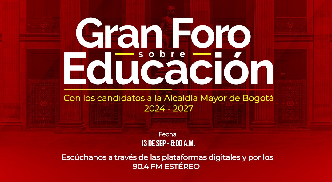 Imagen noticia ‘Gran Foro sobre Educación, candidatos a la Alcaldía Mayor de Bogotá 2024 – 2027’